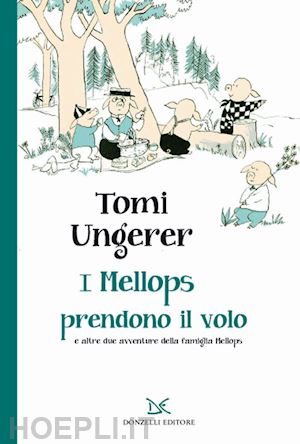 ungerer tomi - i mellops prendono il volo