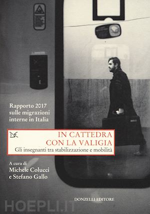 colucci michele; gallo stefano - in cattedra con la valigia