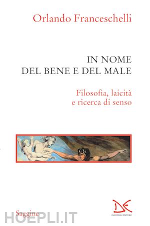 franceschelli orlando - in nome del bene e del male