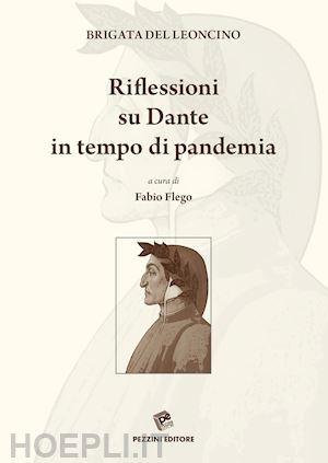 flego f.(curatore); brigata del leoncino(curatore) - riflessioni su dante in tempo di pandemia