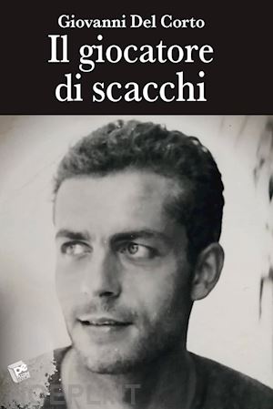 del corto giovanni - il giocatore di scacchi