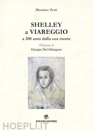 testi manrico - shelley a viareggio a 200 anni dalla sua morte