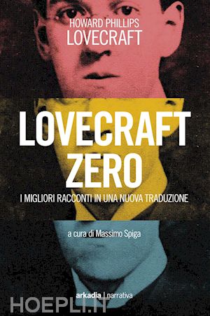lovecraft howard p.; spiga m. (curatore) - lovecraft zero