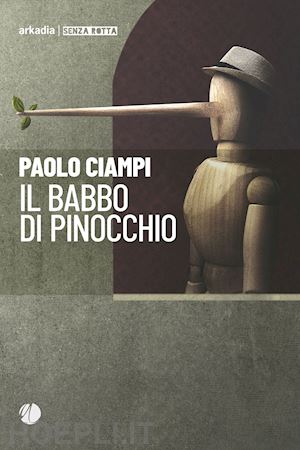 ciampi paolo - il babbo di pinocchio