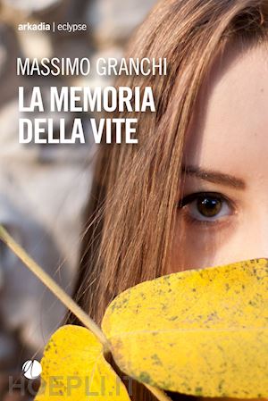 granchi massimo - la memoria della vite