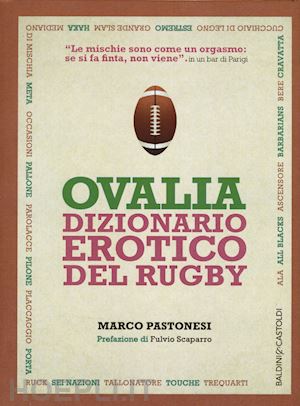 pastonesi marco - ovalia. dizionario erotico del rugby