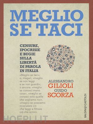 scorza guido; gilioli alessandro - meglio se taci