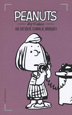 schulz charles m. - peanuts. ho un'idea, charlie brown!