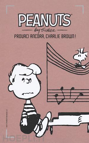 schulz charles m. - peanuts. provaci ancora, charlie brown!