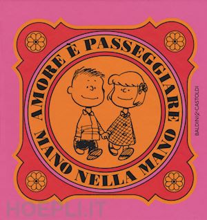 schulz charles m. - amore e' passeggiare mano nella mano