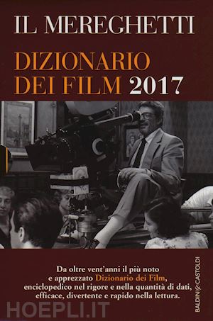 mereghetti paolo - il mereghetti. dizionario dei film 2017  (2 voll.)