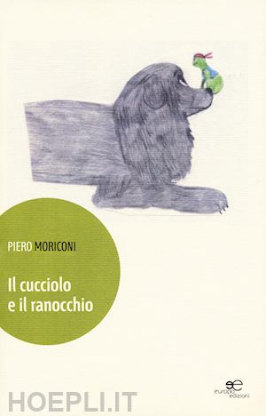 moriconi piero - il cucciolo e il ranocchio