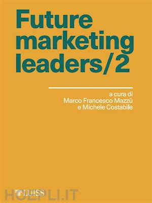 michele costabile; marco francesco mazzù - future marketing leaders/2