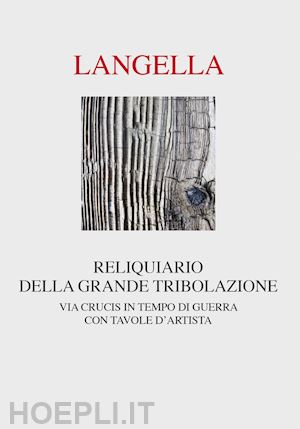 langella giuseppe - reliquario della grande tribolazione