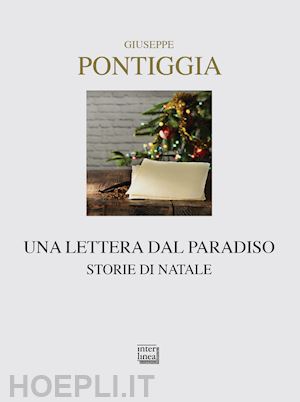 pontiggia giuseppe; panzeri f. (curatore) - una lettera dal paradiso. storie di natale