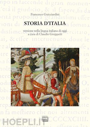 guicciardini francesco; groppetti c. (curatore) - storia d'italia