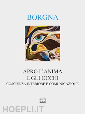 borgna eugenio - apro l'anima e gli occhi