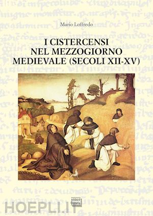 loffredo mario - i cistercensi nel mezzogiorno medievale (secoli xii-xv)