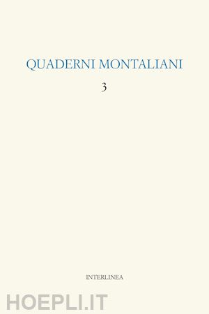  - quaderni montaliani. vol. 3: viaggio in italia