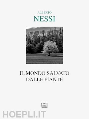 nessi alberto - il mondo salvato dalle piante