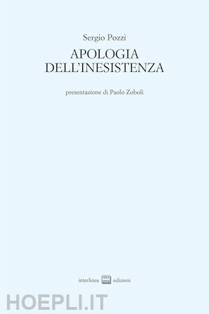 pozzi sergio - apologia dell'inesistenza