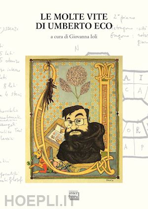 ioli g.(curatore) - le molte vite di umberto eco