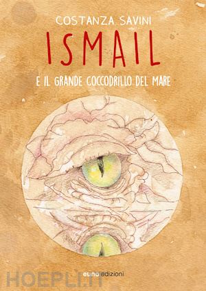 savini costanza - ismail e il grande coccodrillo del mare