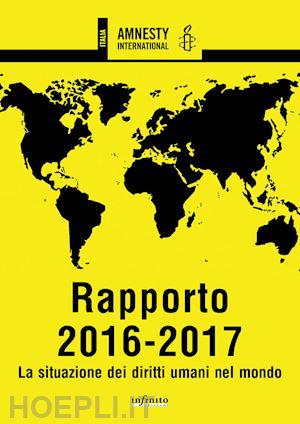 amnesty international (curatore) - rapporto 2016-2017. la situazione dei diritti umani nel mondo