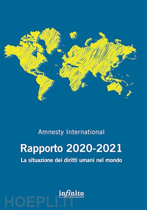 amnesty international (curatore) - amnesty international. rapporto 2020-2021