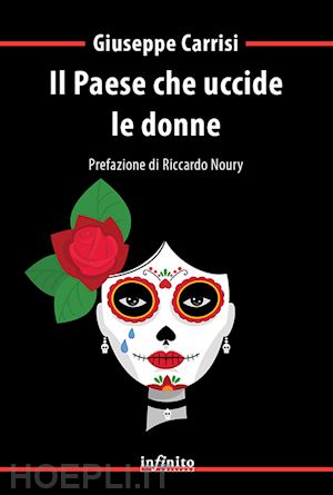 carrisi giuseppe - il paese che uccide le donne