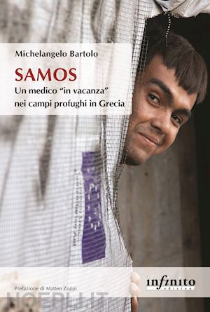 bartolo michelangelo - samos. un medico «in vacanza» nei campi profughi in grecia