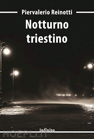 reinotti piervalerio - notturno triestino