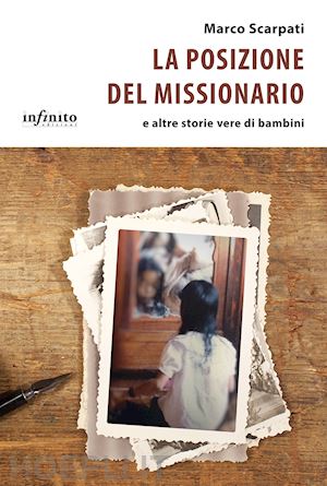 scarpati marco - la posizione del missionario e altre storie vere di bambini