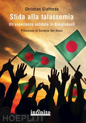 giaffreda christian - sfida alla talassemia. un'esperienza solidale in bangladesh