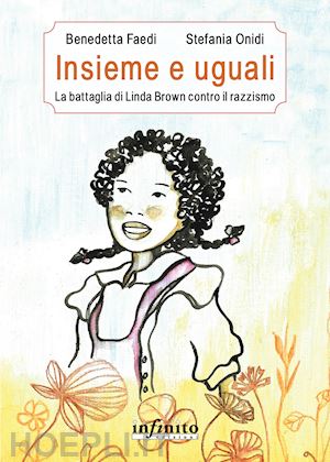 faedi benedetta - insieme e uguali. la battaglia di linda brown contro il razzismo