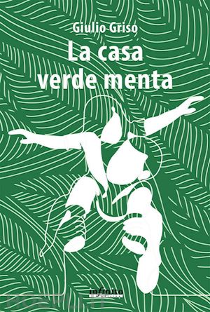 giulio griso - la casa verde menta