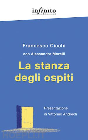 cicchi francesco; morelli alessandra - la stanza degli ospiti