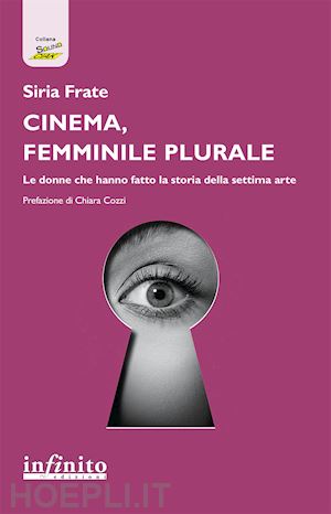 frate siria - cinema, femminile plurale. le donne che hanno fatto la storia della settima arte