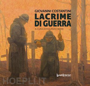 berri maurizio - giovanni costantini. lacrime di guerra