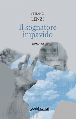 lenzi stefano - il sognatore impavido