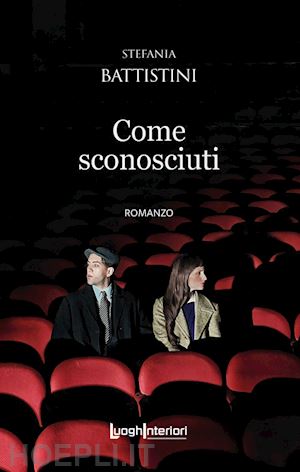 battistini stefania - come sconosciuti