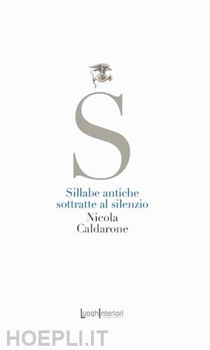 caldarone nicola - sillabe antiche sottratte al silenzio