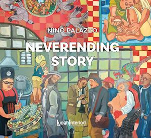 nino palazzo - neverending story. ediz. illustrata