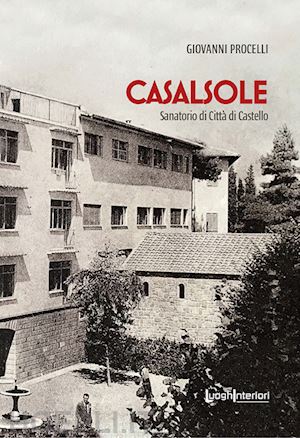 procelli giovanni - casalsole. sanatorio di città di castello