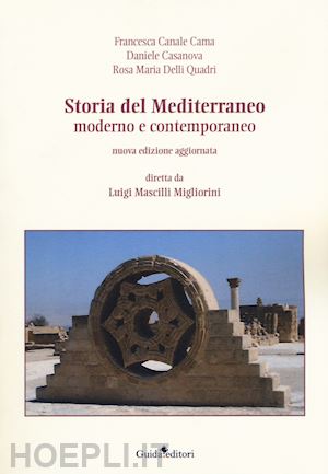 canale cama francesca; casanova daniela; delli quadri rosa m.; mascilli migliori - storia del mediterraneo moderno e contemporaneo