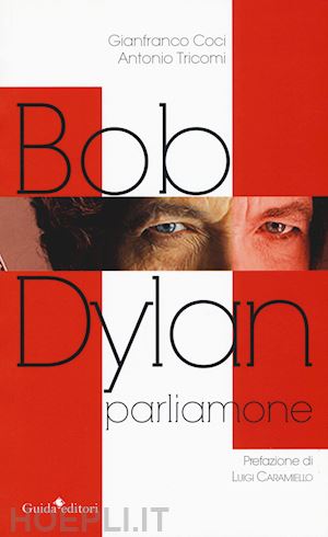 coci gianfranco; tricomi antonio - bob dylan. parliamone