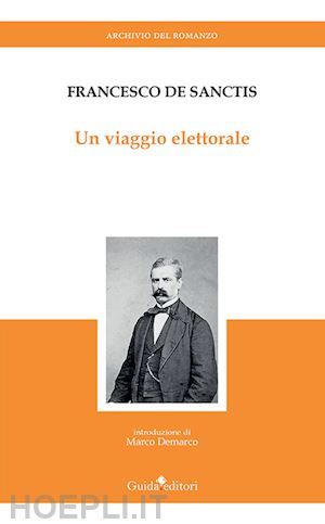 de sanctis francesco - un viaggio elettorale