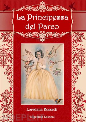 loredana rossetti - la principessa del parco