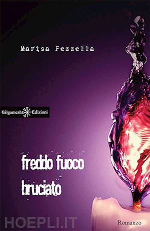 pezzella marisa - freddo fuoco bruciato. con libro in brossura