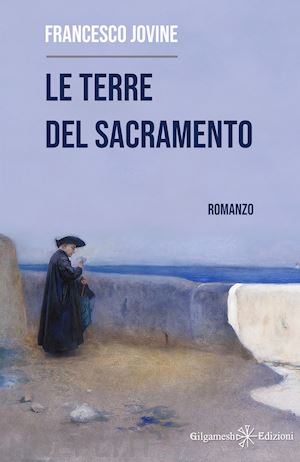 jovine francesco - le terre del sacramento. ediz. illustrata